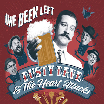 Dusty Dave & The Heart Attacks - One Beer Left - Klik op de afbeelding om het venster te sluiten